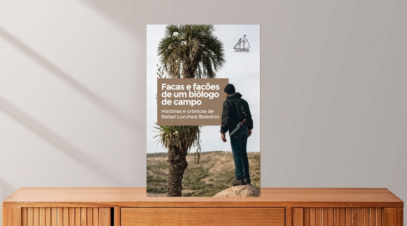 Facas e Facões de um biólogo de campo – Histórias e crônias.